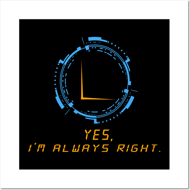 yes im always right Wall Art by Najem01